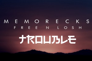 Memorecks - Trouble (Free n Losh Remix)
